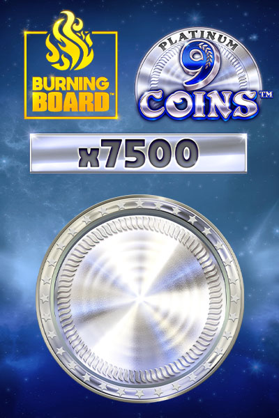 9 Coins Platinum Burning Board